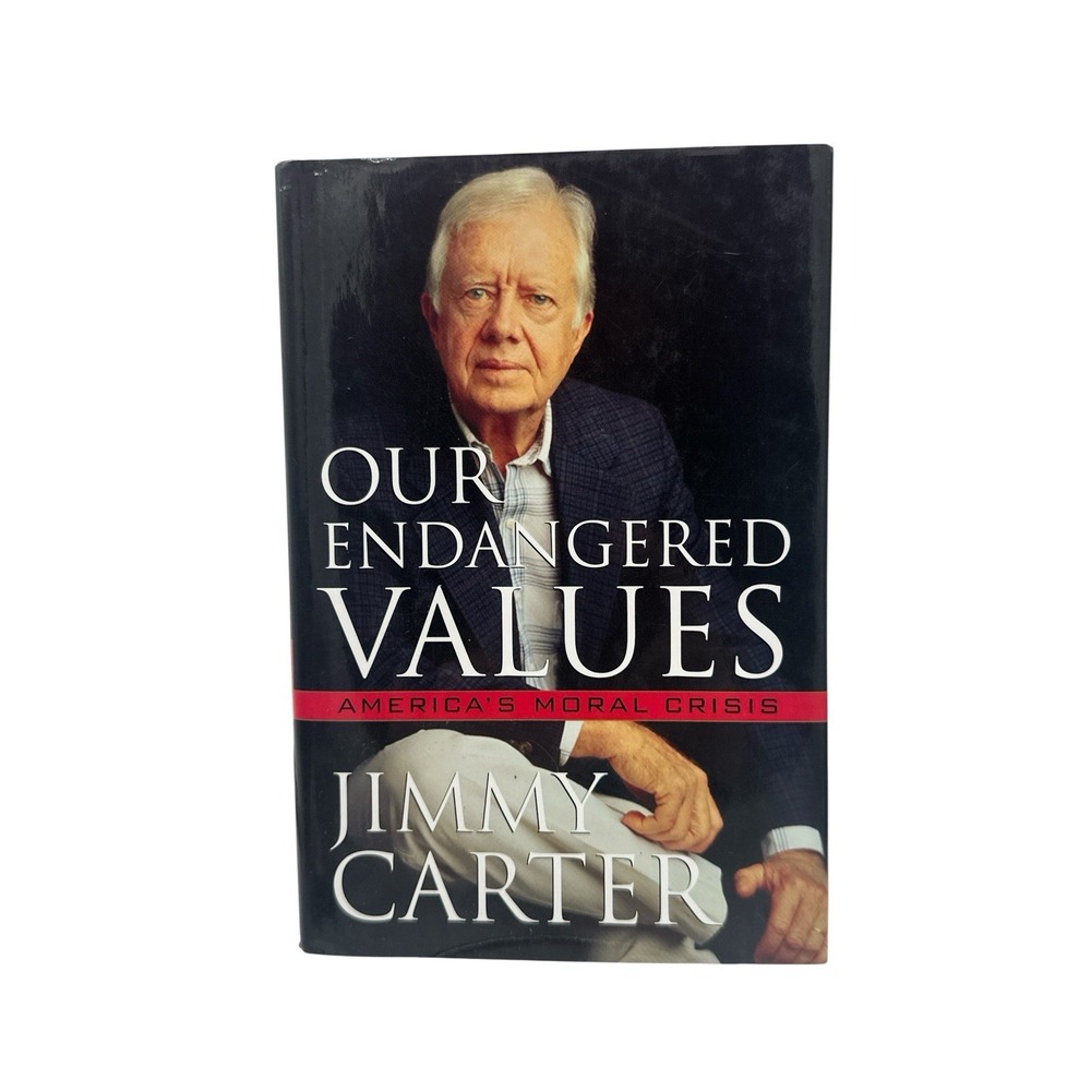 Our‎ Endangered Values: America's Moral Crisis - hardcover Carter, Jimmy